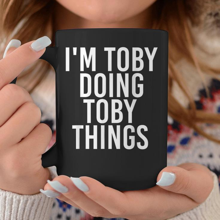 I'm Toby Doing Toby Things Birthday Name Idea Coffee Mug Funny Gifts