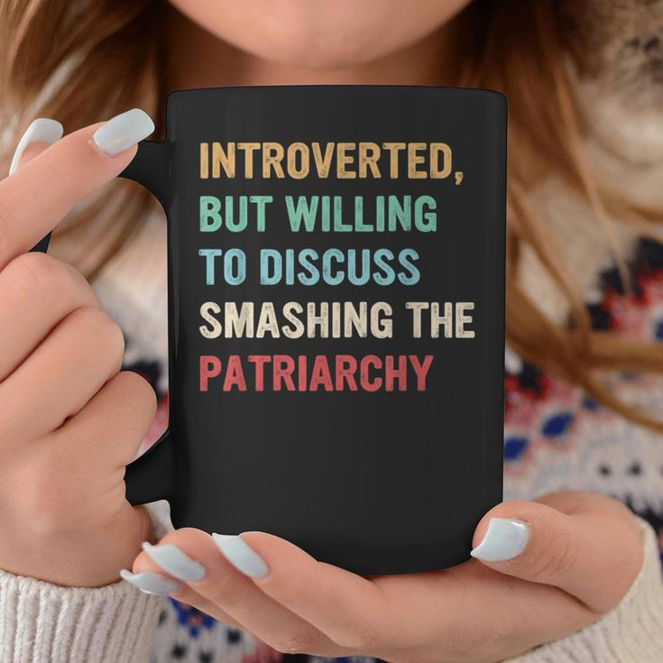 Introverted But Willing To Discuss Smashing The Patriarchy Coffee Mug Unique Gifts