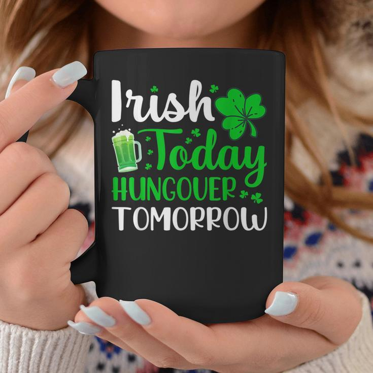 Irish Today Hungover Tomorrow Saint Patrick's Day Coffee Mug Personalized Gifts