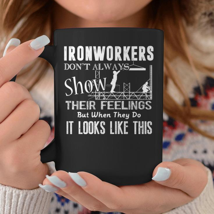 Ironworkers Don't Always Show Their Feelings Coffee Mug Unique Gifts