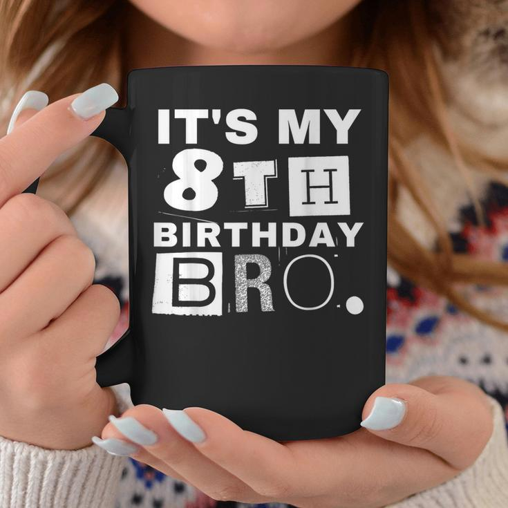 It's My 8Th Birthday Bro Party Boy Girl Coffee Mug Unique Gifts