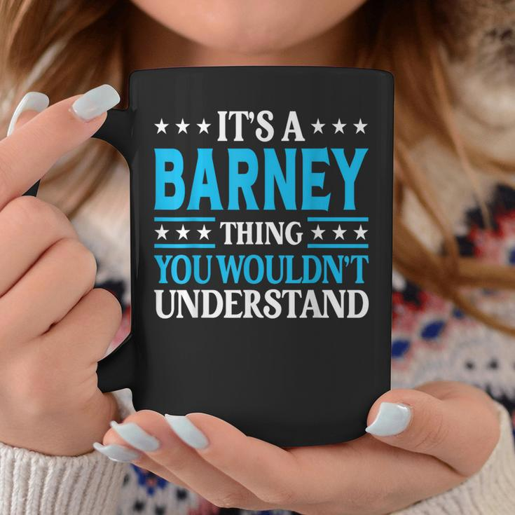 It's A Barney Thing Surname Family Last Name Barney Coffee Mug Funny Gifts