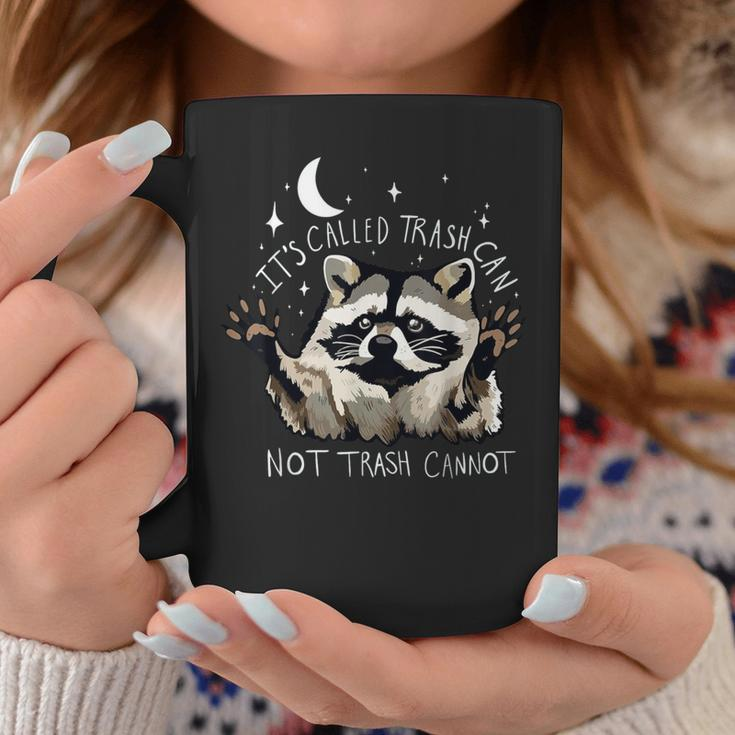 It's Called Trash Can Not Trash Cannot Raccoon Coffee Mug Unique Gifts