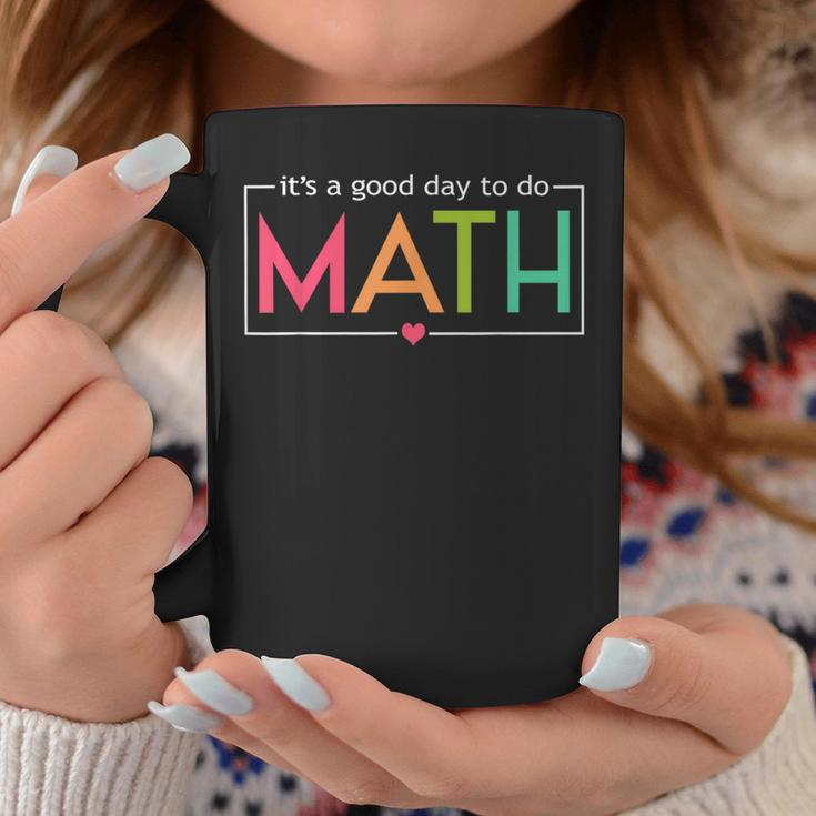 Its A Good Day To Do Math Test Day Testing Math Teachers Kid Coffee Mug Unique Gifts