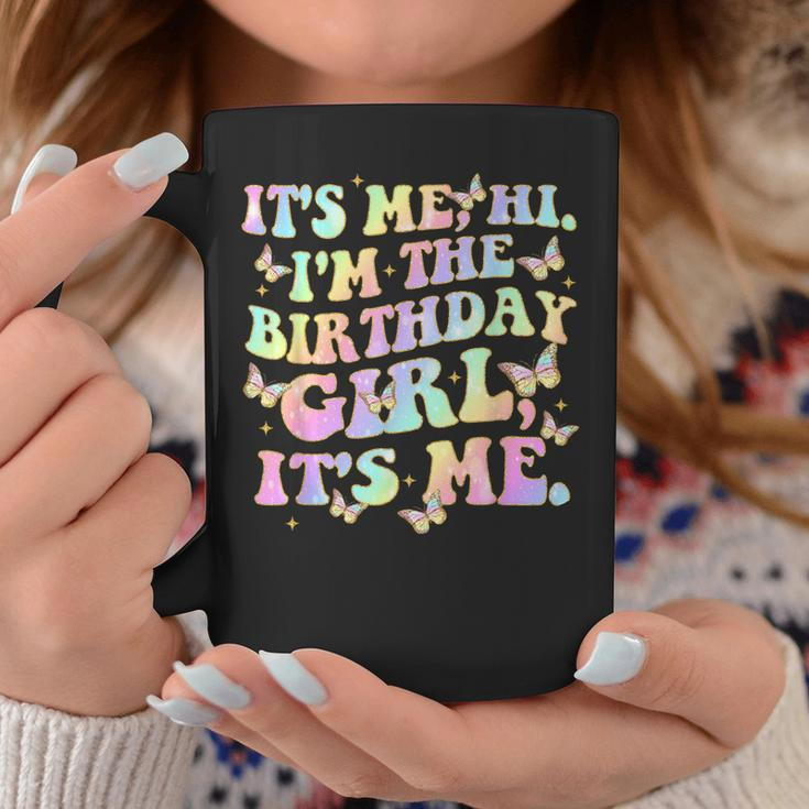 It's Me Hi I'm The Birthday Girl It's Me Coffee Mug Funny Gifts