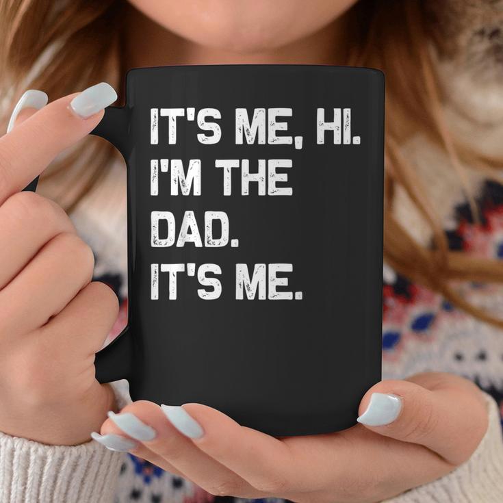 It's Me Hi I'm The Dad It's Me Fathers Day Coffee Mug Unique Gifts