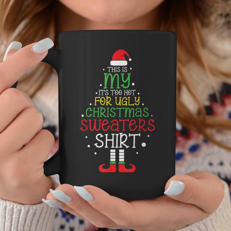 This Is My It’S Too Hot For Ugly Christmas Sweaters Coffee Mug Funny Gifts