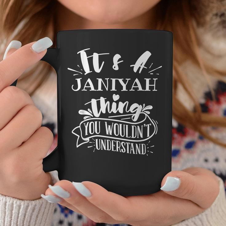 It's A Janiyah Thing You Wouldn't Understand Custom Name Coffee Mug Funny Gifts