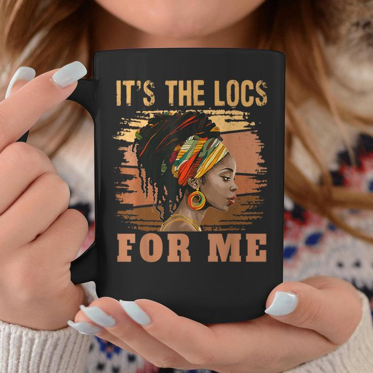 It's The Locs For Me Black History Queen Melanated Womens Coffee Mug Unique Gifts
