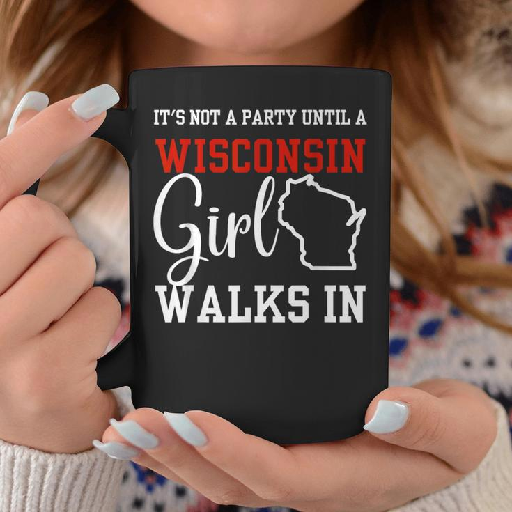 It's Not A Party Until A Wisconsin Girl Walks In Wisconsin Coffee Mug Unique Gifts