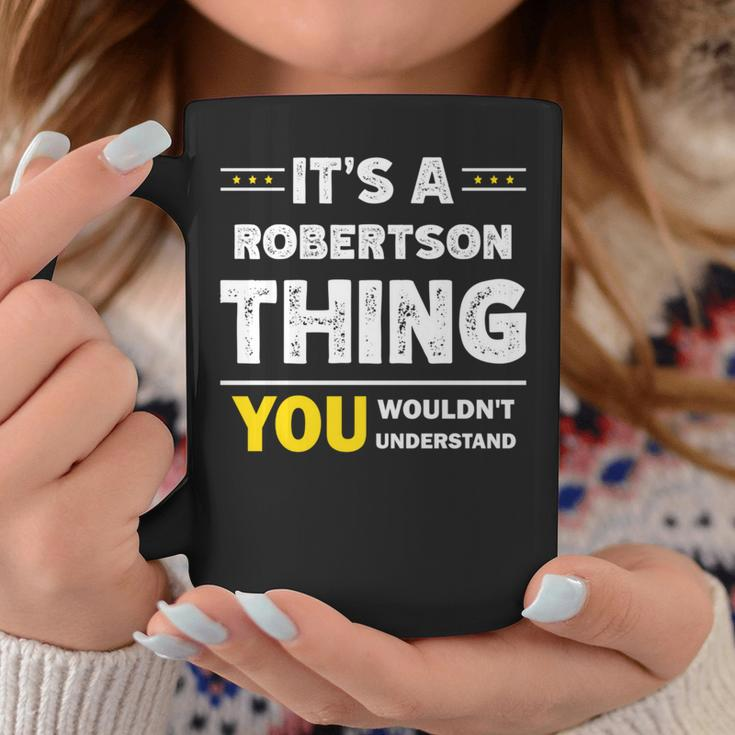 It's A Robertson Thing You Wouldn't Understand Family Name Coffee Mug Funny Gifts