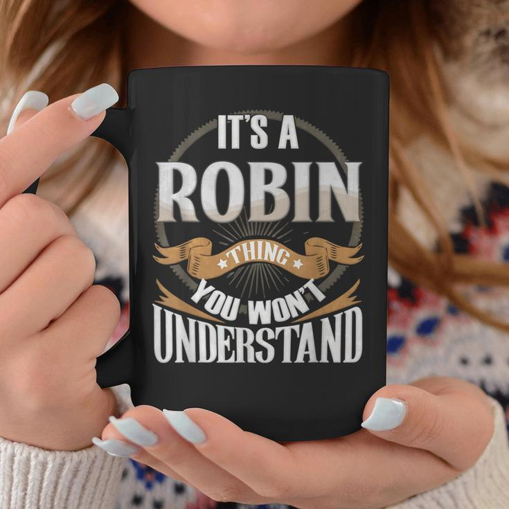 It's A Robin Thing You Wont Understand Coffee Mug Funny Gifts