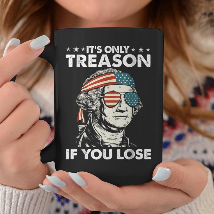 It's Only Treason If You Lose 4Th Of July George Washington Coffee Mug Unique Gifts