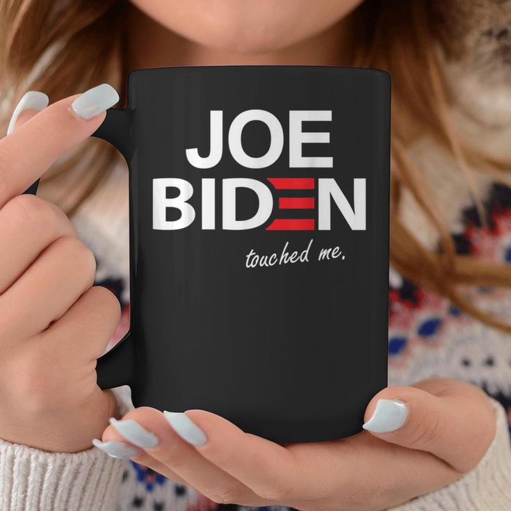 Joe Biden Touched Me Joe Biden Quote Anti Biden Coffee Mug Unique Gifts