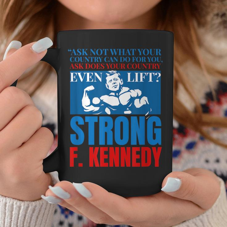 John F Kennedy Strong Do You Even Lift Weight Lifting Coffee Mug Unique Gifts