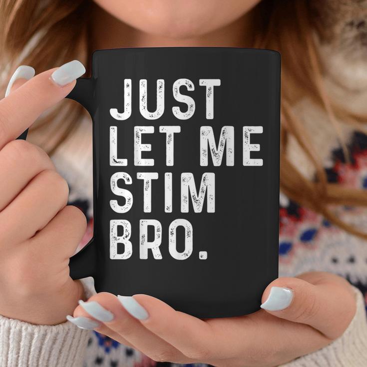 Just Let Me Stim Bro World Autism Awareness Month Day 2024 Coffee Mug Unique Gifts