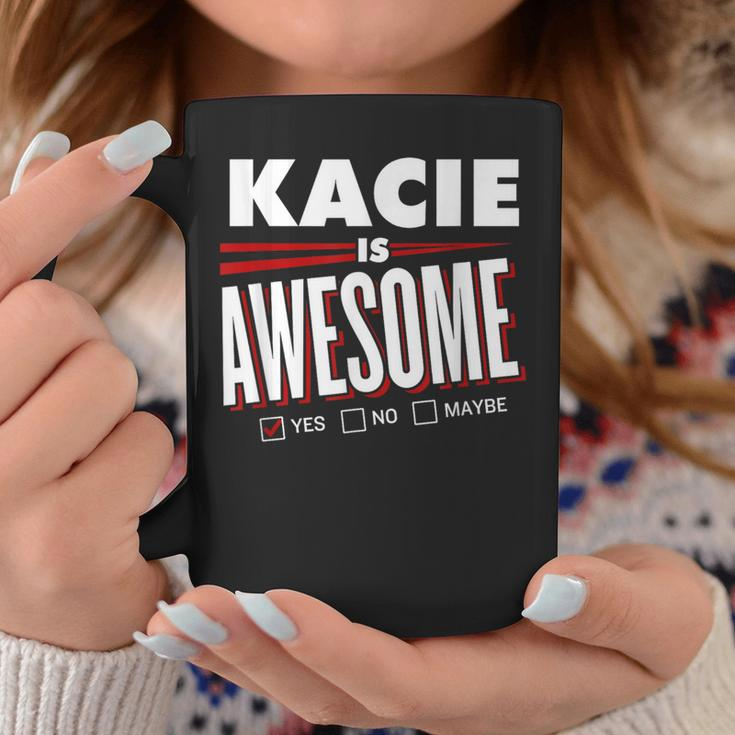 Kacie Is Awesome Family Friend Name Coffee Mug Funny Gifts