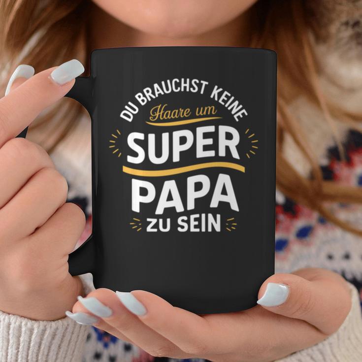 Keine Haare Aber Ein Super Papa -Atertag Tassen Lustige Geschenke