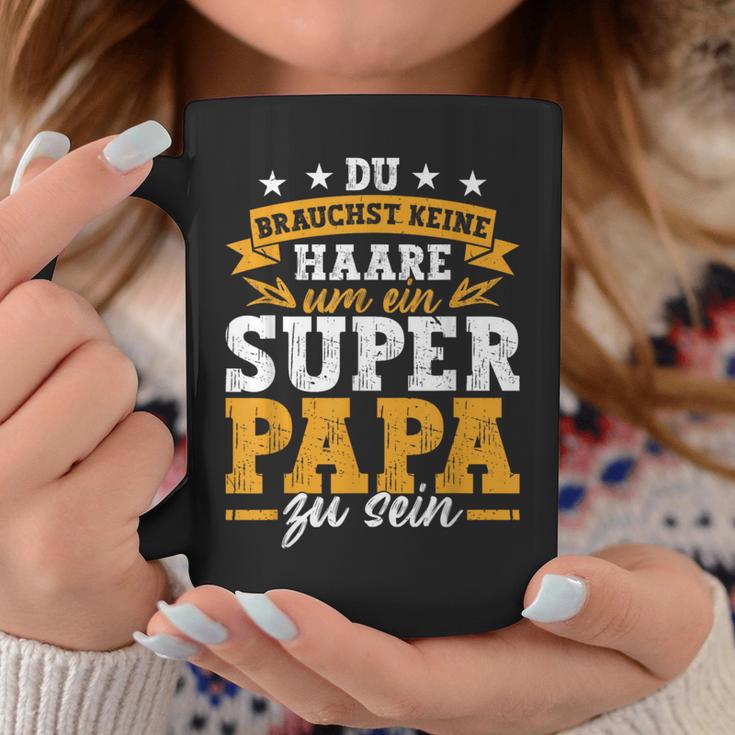 Keine Haare Um Ein Super Papa Zu Seinatertag Dad Tassen Lustige Geschenke