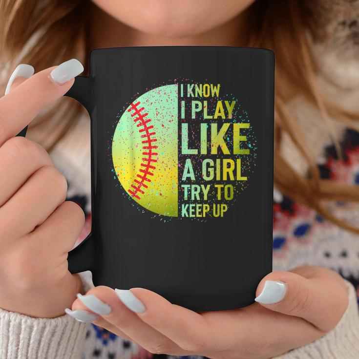 I Know I Play Like A Girl Softball Baseball N Women Coffee Mug Unique Gifts