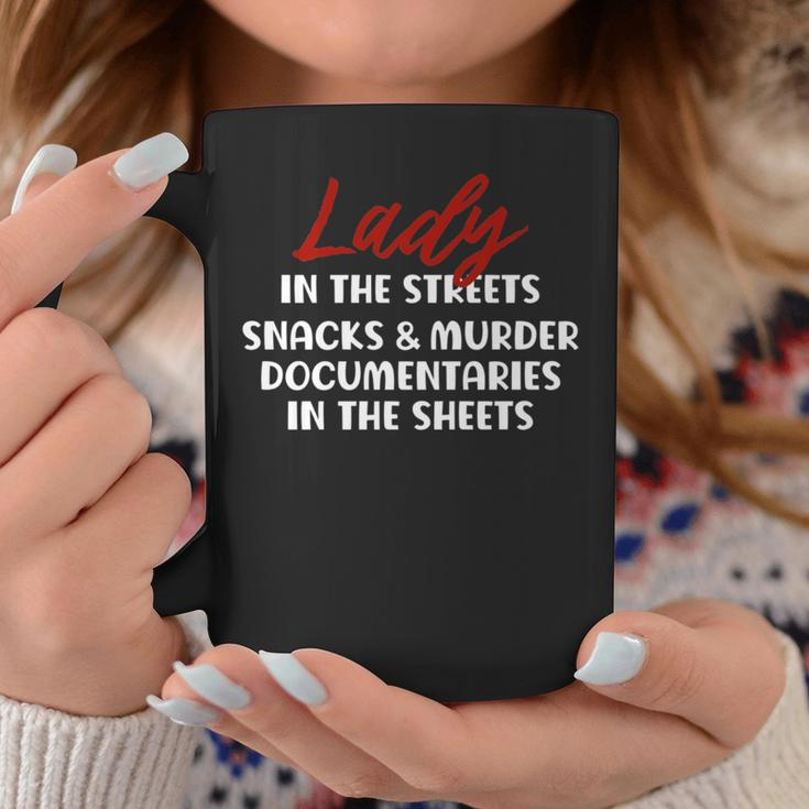 Lady In The Street Snacks Murder Documentaries In The Sheets Coffee Mug Unique Gifts