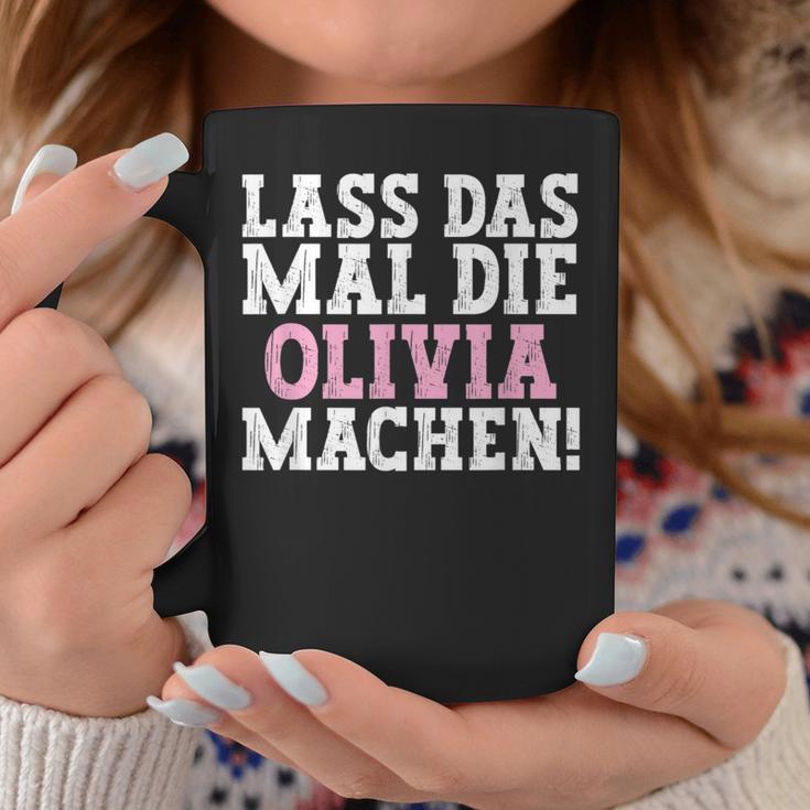 Lass Das Mal Die Olivia Machen Saying Name Olivia Tassen Lustige Geschenke