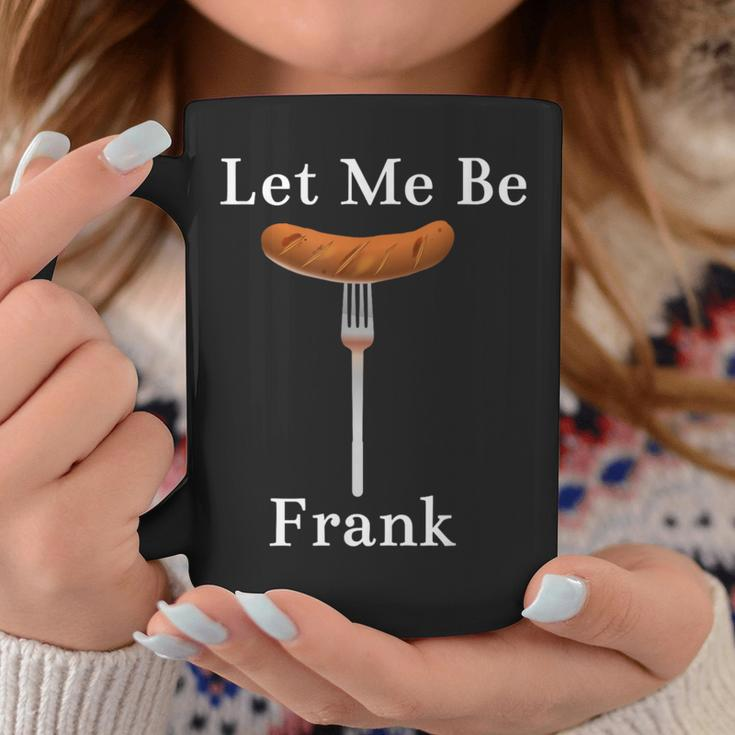 Let Me Be Frank Hot Dog On Fork Coffee Mug Unique Gifts