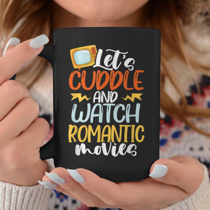 Let’S Cuddle And Watch Romantic Movies Coffee Mug Unique Gifts