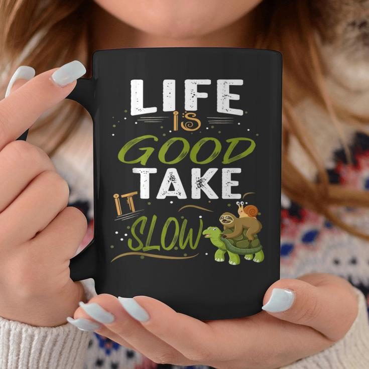 Life Is Good Take It Slow Sloth Turtle Snail Coffee Mug Unique Gifts