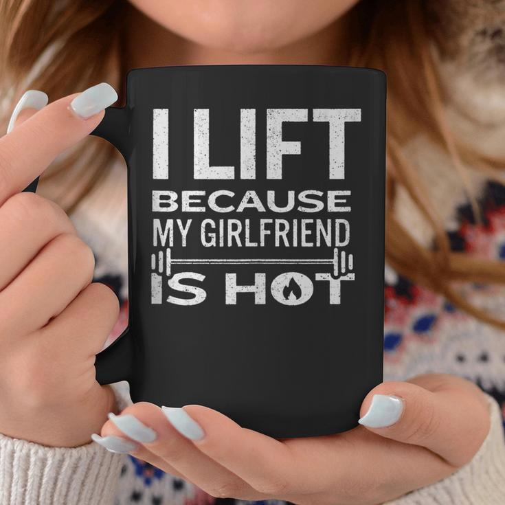 I Lift Because My Girlfriend Is Hot Fun Weightlifting Coffee Mug Unique Gifts