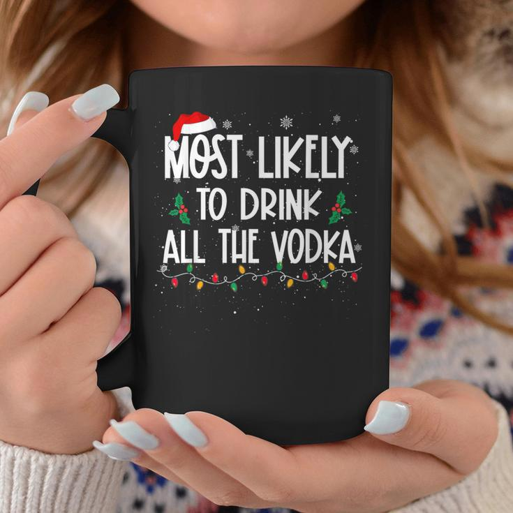 Most Likely To Drink All Vodka Christmas Drinking Alcohol Coffee Mug Unique Gifts