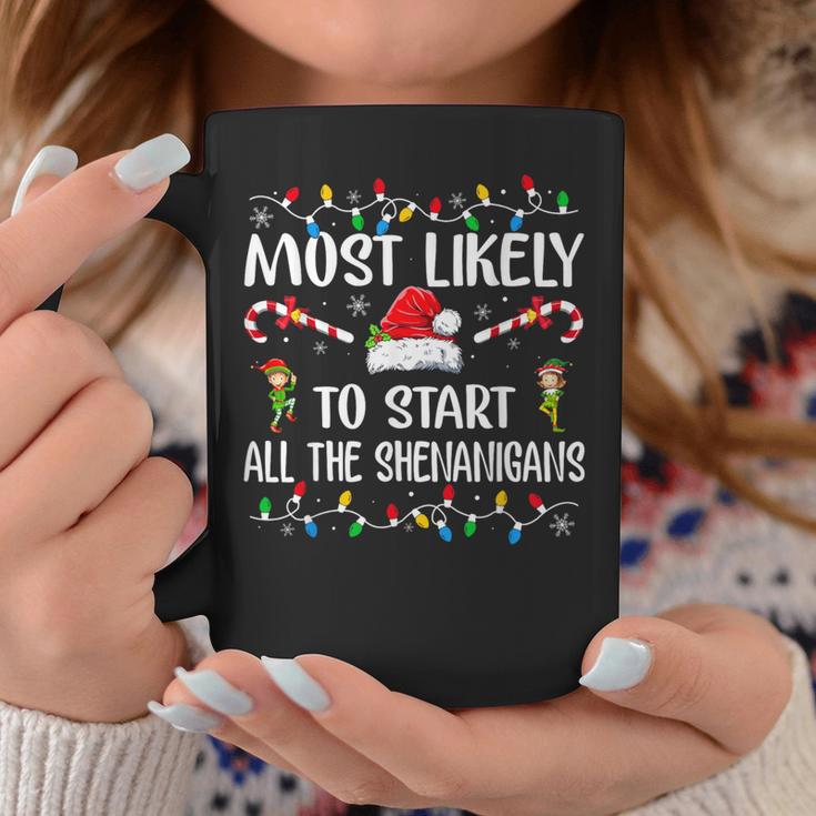 Most Likely To Start All The Shenanigans Family Xmas Holiday Coffee Mug Unique Gifts