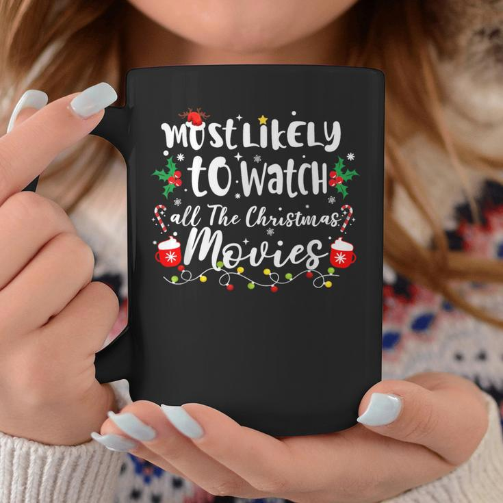 Most Likely To Watch All The Christmas Movie Family Xmas Coffee Mug Unique Gifts