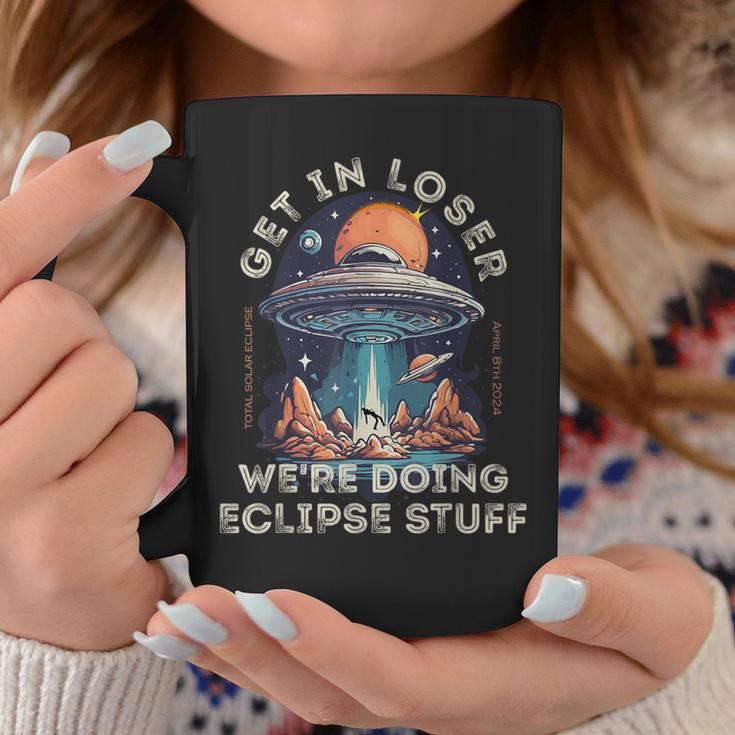 Get In Loser We're Doing Eclipse Stuff Eclipse 2024 Coffee Mug Funny Gifts