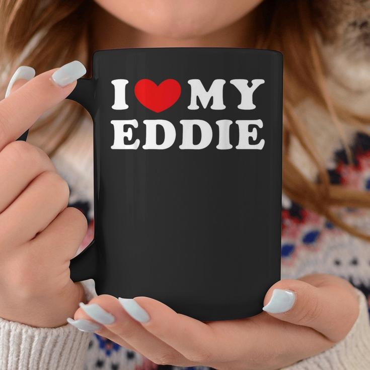 I Love My Eddie I Heart My Eddie Coffee Mug Unique Gifts