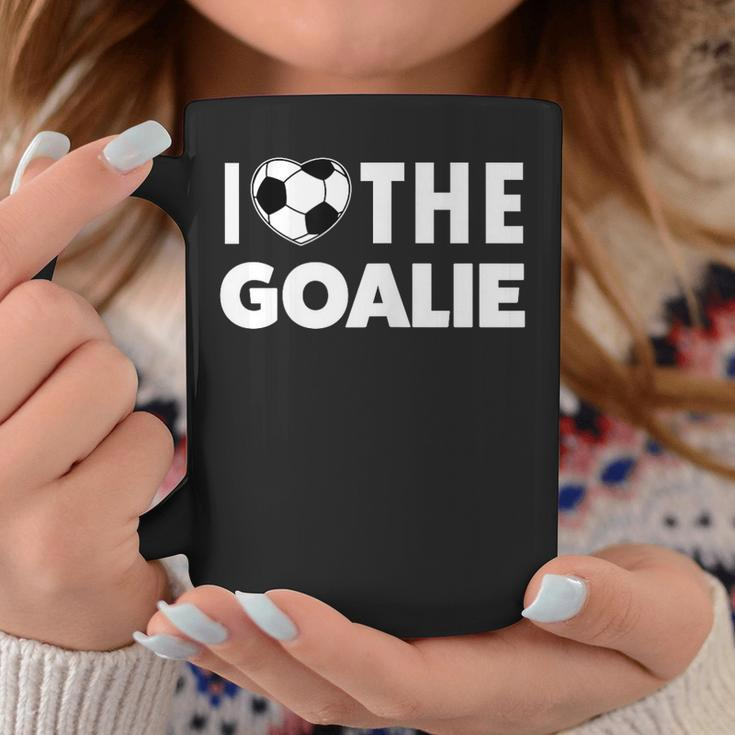 I Love The Goalie Keeper Soccer Mom Coffee Mug Unique Gifts