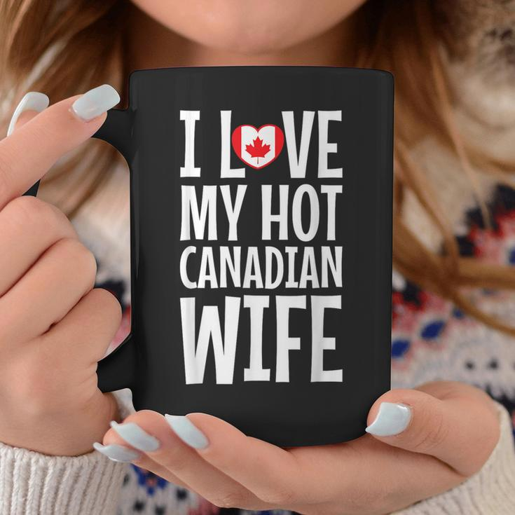 I Love My Hot Canadian Wife Coffee Mug Unique Gifts