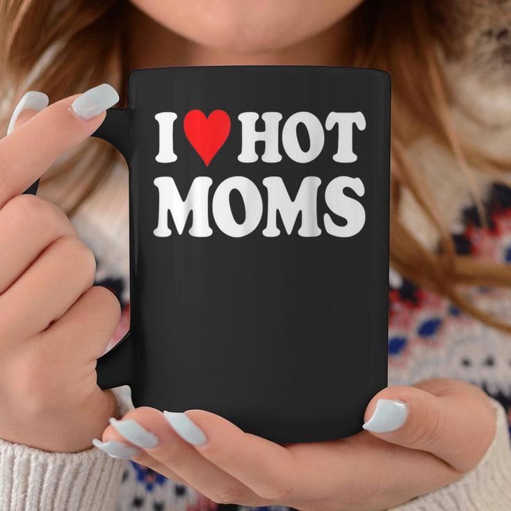 I Love Hot Moms With Red Heart Love Moms Coffee Mug Unique Gifts