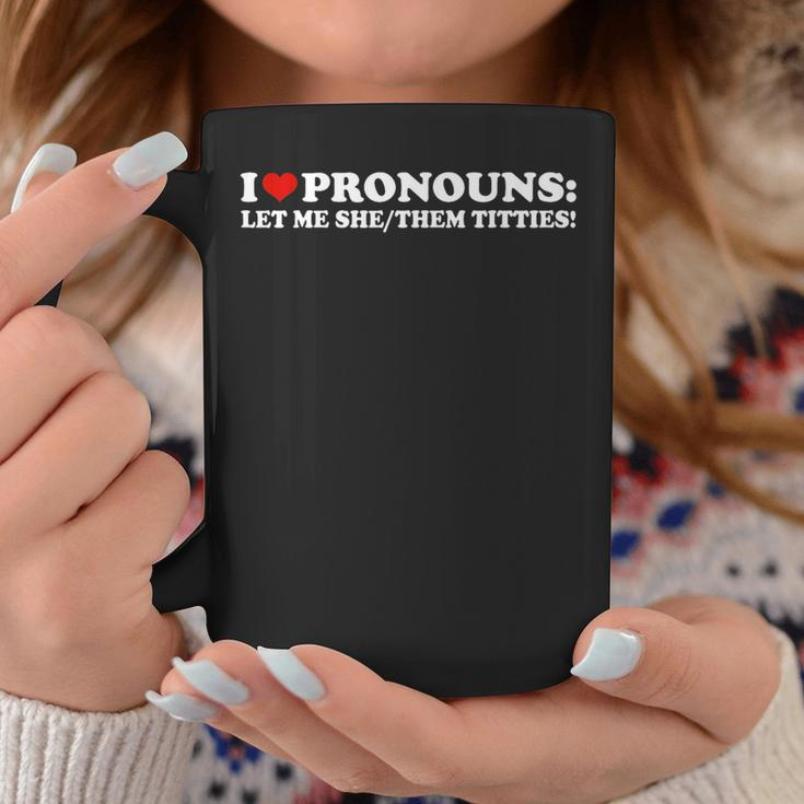 I Love Pronouns Let Me She Them Titties Retro Coffee Mug Unique Gifts