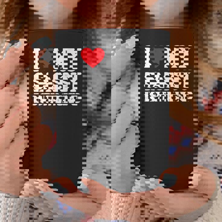 I Love My Sassy Boyfriend I Heart My Sassy Boyfriend Coffee Mug Unique Gifts