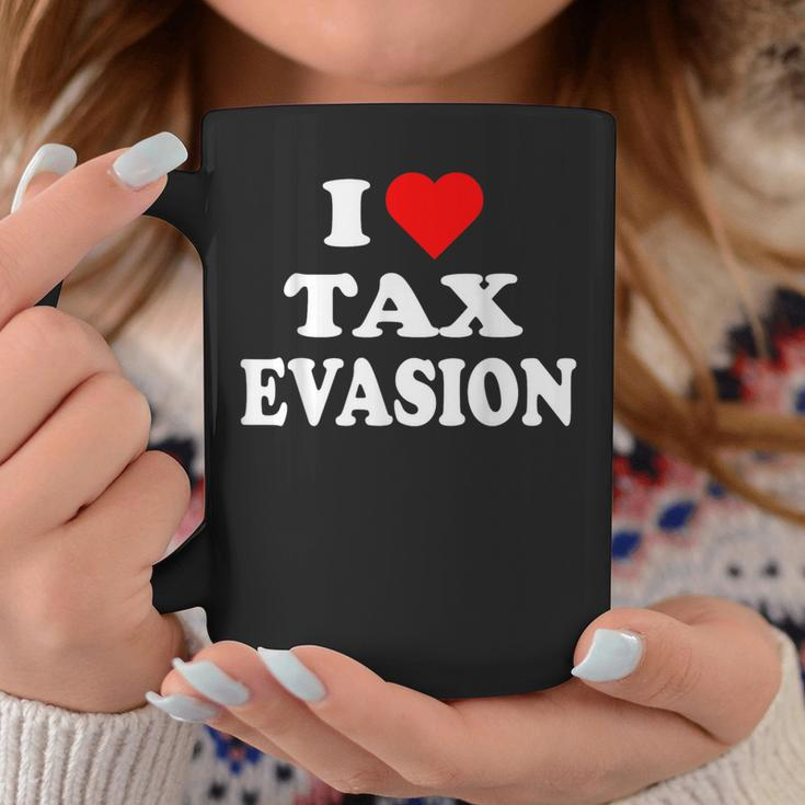 I Love Tax Evasion Red Heart Commit Tax Fraud Coffee Mug Unique Gifts