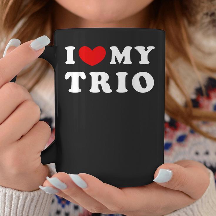 I Love My Trio I Love My Trio Tassen Lustige Geschenke