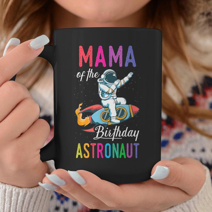 Mama Of The Birthday Astronaut Space Bday Party Celebration Coffee Mug Funny Gifts