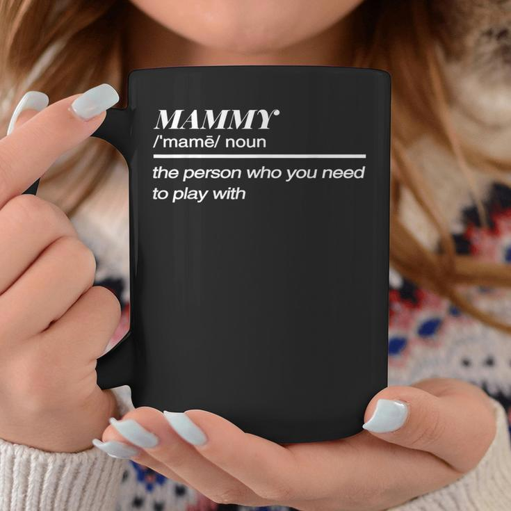 Mammy Definition Noun The Person Who You Need To Play Coffee Mug Unique Gifts