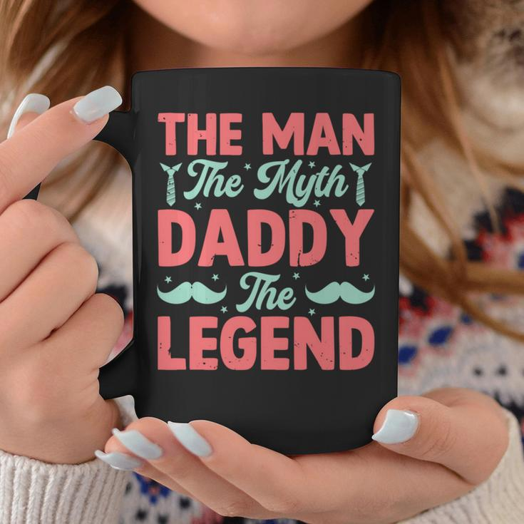 The Man The Myth Dady The Legend Father's Day 2024 Coffee Mug Unique Gifts