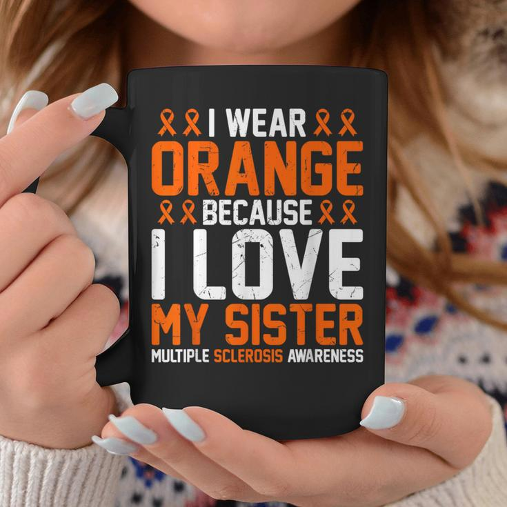 In March I Wear Orange Because I Love My Sister Ms Awareness Coffee Mug Unique Gifts