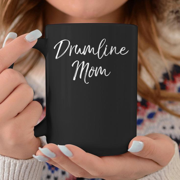Marching Band Drum Mother Drummer Quote Drumline Mom Coffee Mug Unique Gifts