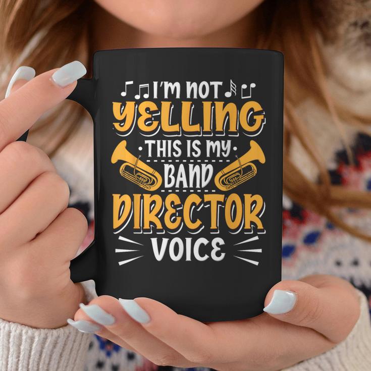 Marching Band I'm Not Yelling This Is My Band Director Voice Coffee Mug Unique Gifts