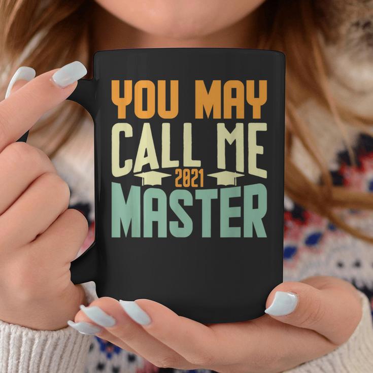 You May Call Me Master 2021 Degree Graduation Her Him Coffee Mug Unique Gifts