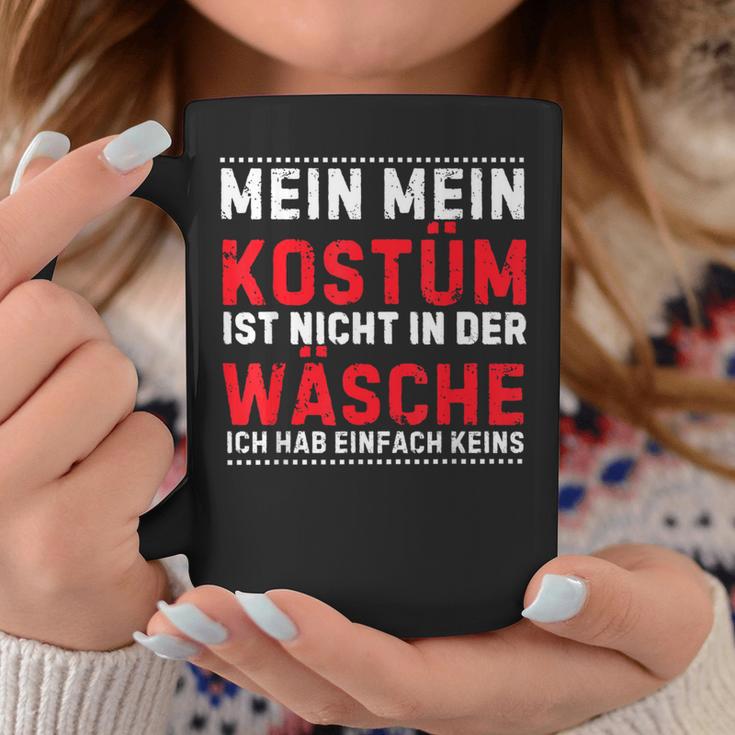 Mein Kostüm Ist Nicht In Der Wäsche Carnival Tassen Lustige Geschenke